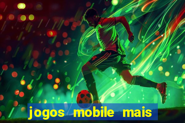 jogos mobile mais jogados 2024